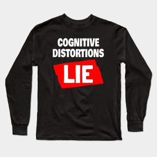 Cognitive Distortions Lie Long Sleeve T-Shirt